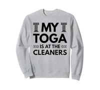 My Toga Is At The Cleaners Funny Toga Party Accessories Rome Sweatshirt