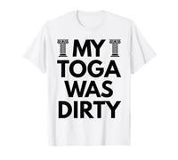 My Toga was Dirty Funny Toga Party Greek Accessories Rome T-Shirt