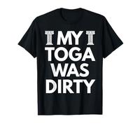 My Toga was Dirty Funny Toga Party Greek Accessories Rome T-Shirt