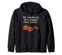 My Tomatoes are Bigger Than Yours Funny Tomato Food Quote Zip Hoodie