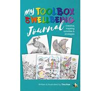 My Toolbox of Wellbeing Journal: Creative & Inspiring activities and strategies to help manage stress, anxiety and worries
