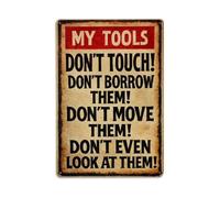My Tools Don't Touch Don't Borrow Don't Move Don't Even Look At Them Retro Metal Tin Sign, Vintage Decor Art Poster for Bar, Home, Man Cave, Kitchen, Laundry Room Gift 8x12Inch
