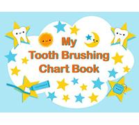 My Tooth Brushing Chart Book: A Tooth Brushing Diary with Awards for Kids