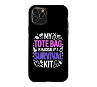 MY TOTE BAG IS BASICALLY A SURVIVAL KIT Case for iPhone 11 Pro