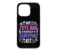 MY TOTE BAG IS BASICALLY A SURVIVAL KIT Case for iPhone 13 Pro