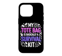 MY TOTE BAG IS BASICALLY A SURVIVAL KIT Case for iPhone 16 Pro