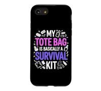 MY TOTE BAG IS BASICALLY A SURVIVAL KIT Case for iPhone SE (2020) / 7/8