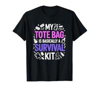 My Tote Bag is Basically A Survival KIT T-Shirt