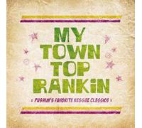 My Town Top Rankin' -Pushim'S Favorite Reggae Classics-