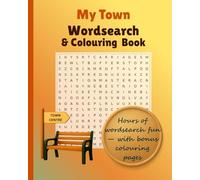 My Town Wordsearch & Colouring Book: Explore 30 Fun and Relaxing Wordsearches Inspired by a busy market town, Plus Bonus Colouring Pages: Gift for ... pages (The My Life Wordsearch Series)