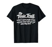 My Toxic Trait Best is that i Expect People to Have Common T-Shirt