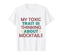 My Toxic Trait is Thinking About Mocktails T-Shirt