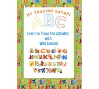 My Tracing Safari:: Learn to Trace the Alphabet with Wild Animals