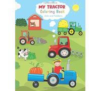 My Tractor Coloring Book: Kids and Toddlers