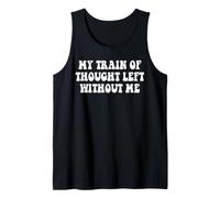 My Train of Thought Left Without Me Groovy Tank Top