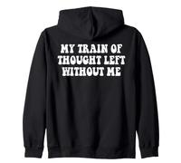 My Train Of Thought Left Without Me Groovy Zip Hoodie