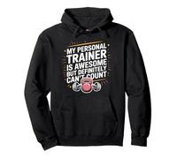 My Trainer is Awesome But Can’t Count Gym Cool Coach Fitness Pullover Hoodie