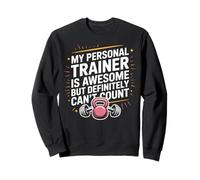 My Trainer is Awesome But Can’t Count Gym Cool Coach Fitness Sweatshirt
