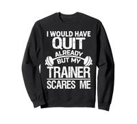 My Trainer Scares Me Coach Gym Fitness Workout Motivation Sweatshirt