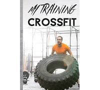 My training crossfit: Ideal gift for a boy who loves crossfit - easily write down all your training programs and daily follow-ups - track your ... workout book to fill out in 7*10 inch format
