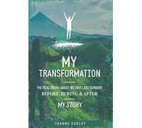 My Transformation…: The real truth about Weight Loss Surgery My story