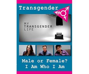 My Transgender Life - Male or Female?