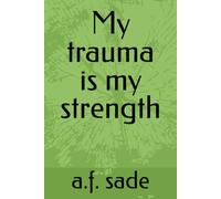 My trauma is my strength