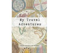 My Travel Adventures - Travel Bucket List Journal: Travel Bucket List Journal to plan your own personal travel goals and to record all your favourite ... travel gifts, travel planner, 84 pages, 6x9”