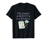 My Travel Agent is a Dreamer Wanderlust Quote Novelty T-Shirt