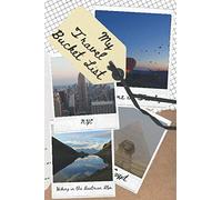 My Travel Bucket List Journal: Country Planner Notebook To Organize And Remember Your Trips