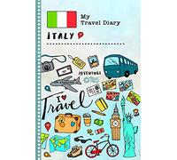 My Travel Diary Italy: Kids Guided Journey Log Book 6x9 - Record Tracker Book For Writing, Sketching, Gratitude Prompt - Vacation Activities Memories Keepsake Journal - Girls Boys Traveling Notebook