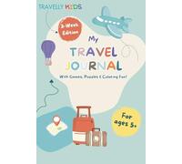 My Travel Journal - 3-W dition: A Creative Vacation Diary for Kids Ages 5+ with Writing Pages, Drawing Space, and Room for Photos