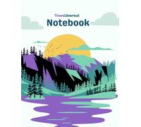 My Travel Journal - Explore, Dream, and Discover Your Journeys: A Guided Adventure Diary to Capture Every Journey