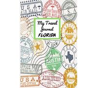 My Travel Journal Florida: 6 x 9 Lined Journal, 126 pages | Journal Travel | Memory Book | A Mindful Journal Travel | A Gift for Everyone | Florida |
