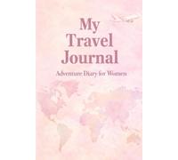 My Travel Journal for Women: Notes, Memories & Adventures: A Simple Notebook for Writing, Memories & Photos | 120 Pages for Trips & Vacations