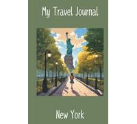My Travel Journal - New York: Great for kids visiting the big apple. Pages for writing, drawing, scrapbooking and more.