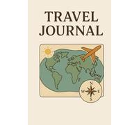 My Travel Journal: Record Your Adventures & Memories