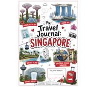 My Travel Journal: Singapore: A travel keepsake for curious kids!