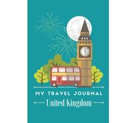 My travel Journal to the UK, United Kingdom travelers journal, England Backpacking Diary, London Trip Planner, Logbook notebook, Vacation Diary: 6" x ... and diary to write down daily adventures