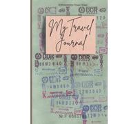 My Travel Journal: Travel Keepsake Journal For Travelers - Notebook and Sketch Pages. Perfect Page a Day Travel Log for Recording Memories of your Trips. (Gift for Backpacker)