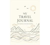 My Travel Journal: where journeys turn into memories