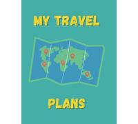 My Travel Plans - Write Down All The Places You Want To Visit