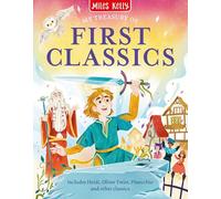 My Treasury of First Classics: Classic stories retold for children aged 5 and above - perfect for young readers discovering literary children’s classics for the first time.