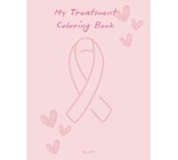My Treatment Coloring Book: Breast Cancer Coloring Book