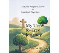 My Tree to Tree Journey: An Easter Keepsake Journal & Scrapbook Adventure