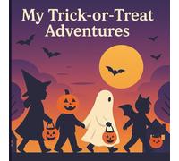 My Trick-or-Treat Adventures: A fun and spooky keepsake to capture Halloween costumes, candy, trick-or-treat maps, photo memories, and more!