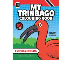 My Trinbago Colouring Book for Beginners: Trinidad and Tobago Colouring Book