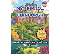 MY TRIP TO... EDINBURGH - Coloring Book with Famous Landmarks and Fun Facts (Ages 6-11