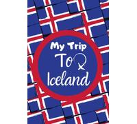 My Trip To Iceland: Travel Notebook Journal, Personalized Traveling to Iceland - Perfect gift for your trip to Iceland - 6x9 Inches - 120 Pages - Iceland Trip Notebook