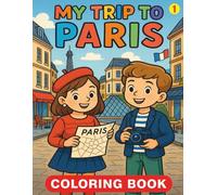 MY TRIP TO PARIS: Coloring Book (MY TRIP TO EUROPE)